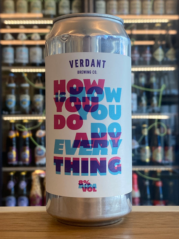 Verdant | How You Do Anything Is How You Do Everything | DIPA