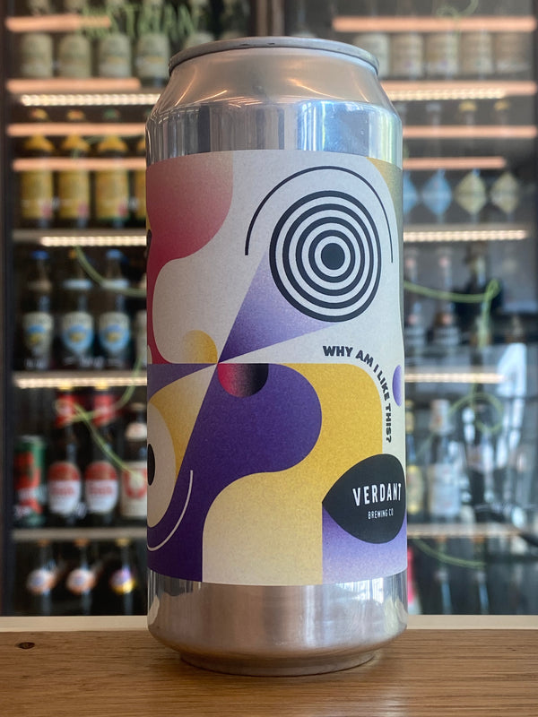 Verdant | Why Am I Like This? | West Coast IPA