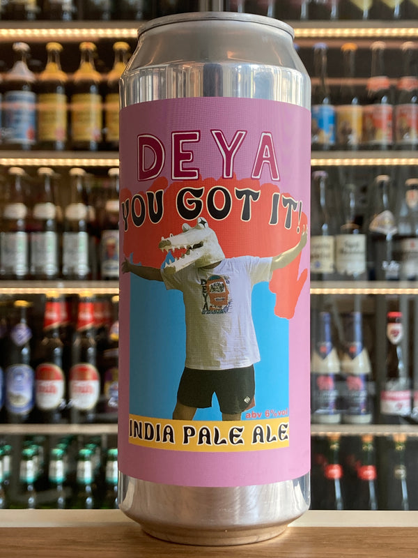 DEYA | You Got It! | IPA