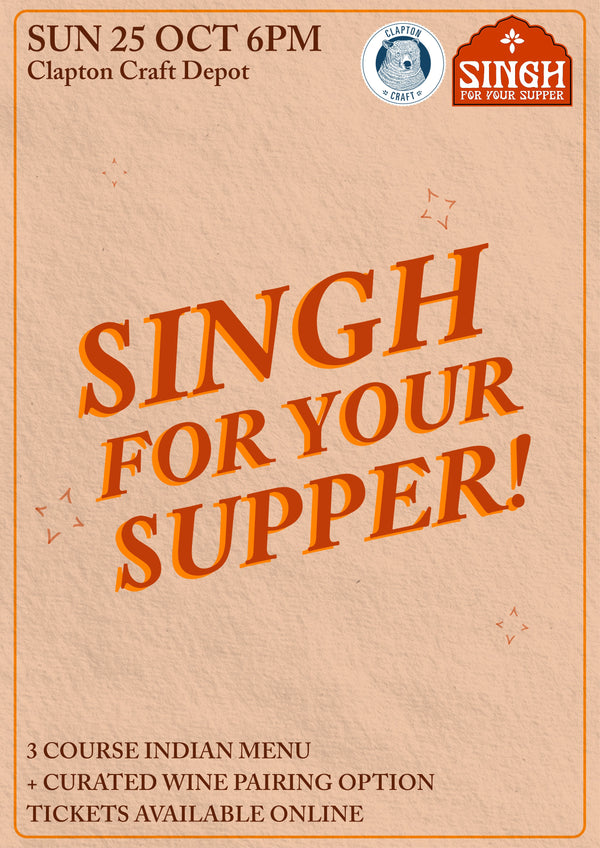 Sukh's 'Singh for your Supper' Supper Club | Clapton Craft Wood St | Sunday 25th October