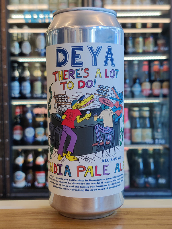 DEYA | There's A Lot To Do | IPA (Gluten Free)